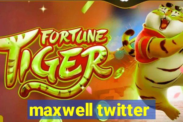 maxwell twitter